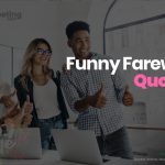 80+ Funny Farewell Message & Quotes for Colleagues & Friends 19 80+ Funny farewell message Quotes for Colleague