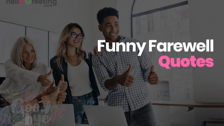80+ Funny farewell message Quotes for Colleague