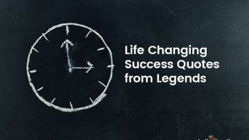 Life Changing Success Quotes from Legends