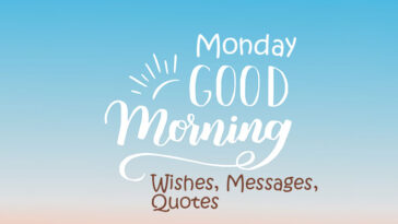 Good Monday Morning Wishes, Messages, Quotes