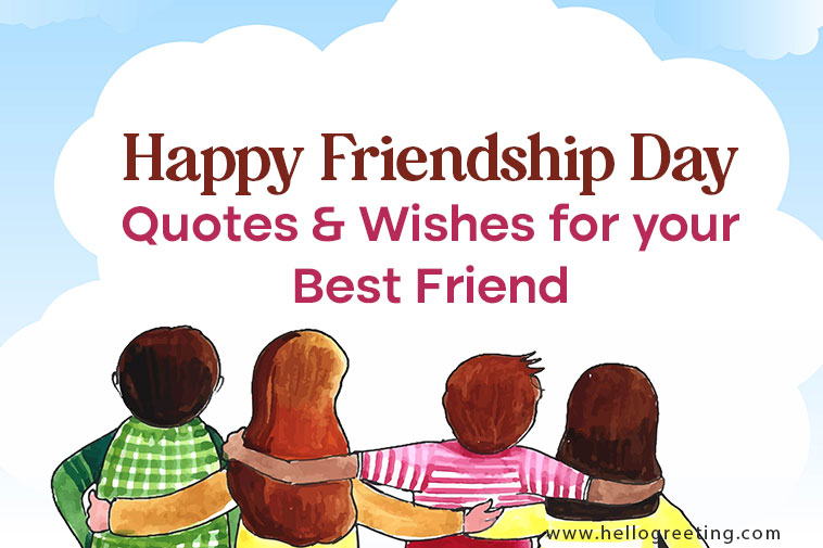 Happy Friendship Day Quotes & Wishes for your Best Friend