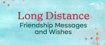 Long Distance Friendship Messages and Wishes