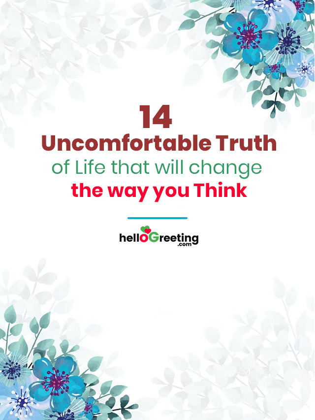 14 Uncomfortable Truth of Life will change the way you Think