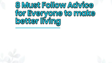 8 Must Follow Advice for Everyone