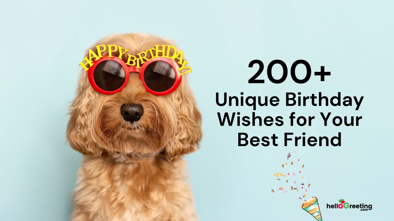 Unique Birthday Wishes for Your Best Friend