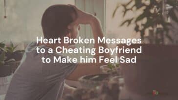 Heart Broken Messages to a Cheating Boyfriend to Make him Feel Sad