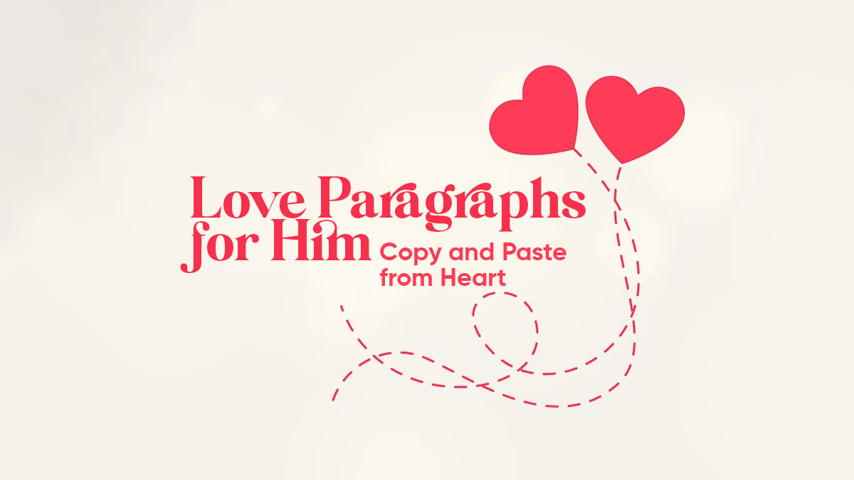 100+ Love Paragraphs for Him Copy and Paste from Heart 22 Love Paragraphs for Him