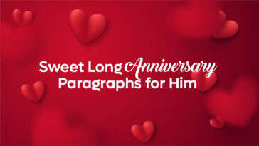 Sweet Long Anniversary Paragraphs for Him