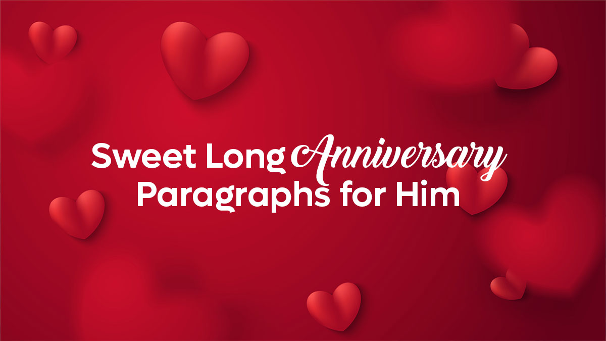 Unlock the Secret to His Heart: "Sweet Long Anniversary Paragraphs for Him That He'll Never Forget" 20 Sweet Long Anniversary Paragraphs for Him