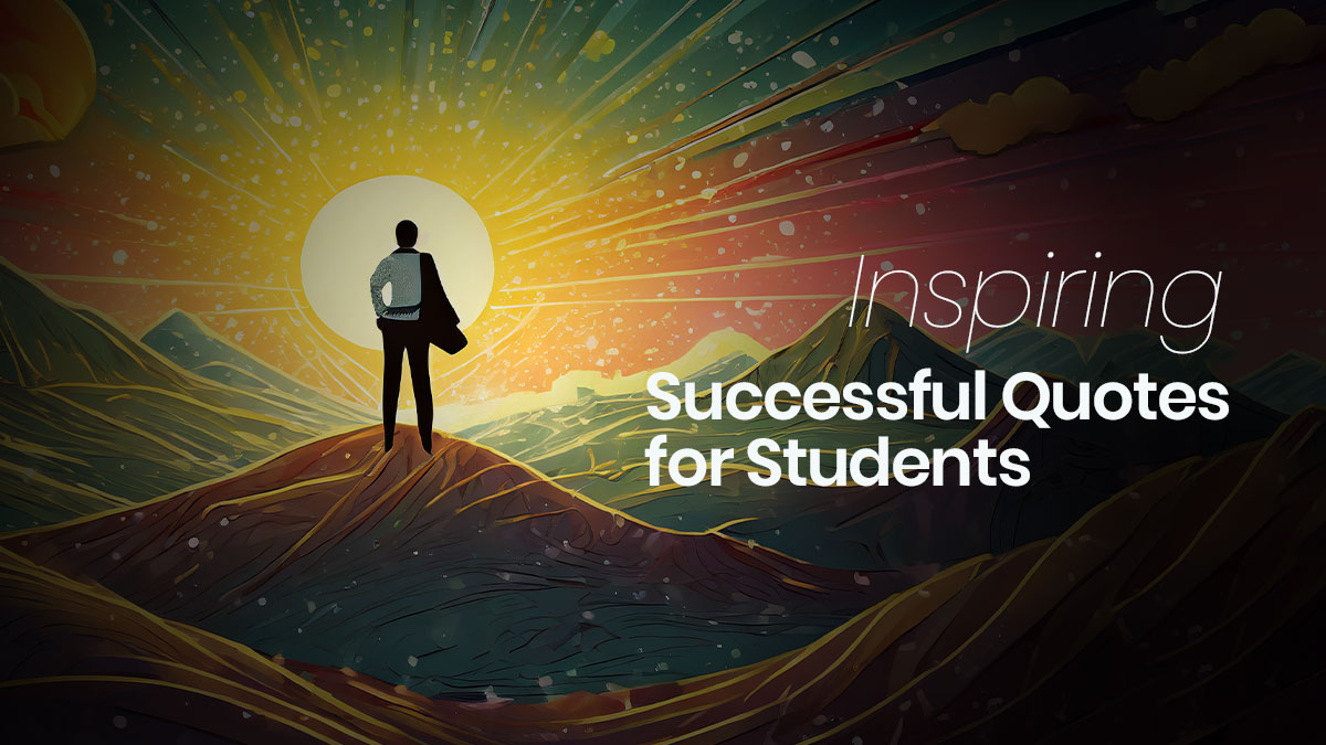 200+ Be Successful Quotes for Students to Inspire them for Better ...