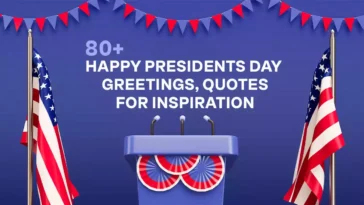 80+ Happy Presidents Day Greetings, Quotes for Inspiration