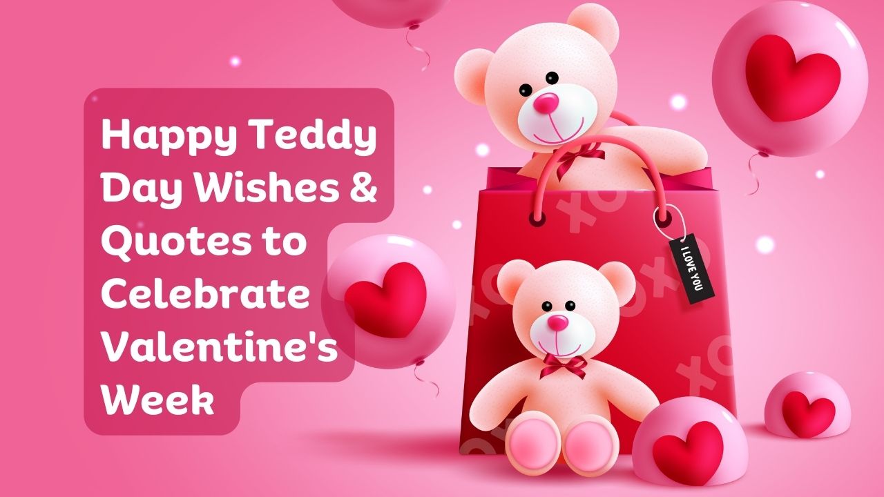 Happy Teddy Day Quotes and Wishes to Celebrate Valentine's Week