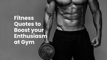 Fitness Quotes to Boost your Enthusiasm at Gym