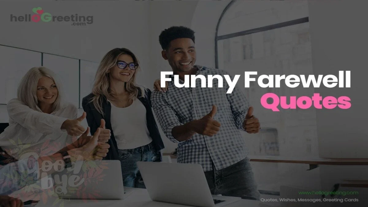 Funny Farewell Quotes & Messages