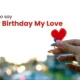 Happy Birthday My Love