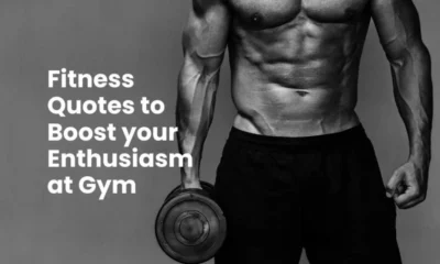 100+ Fitness Quotes to Boost your Enthusiasm at Gym -2025