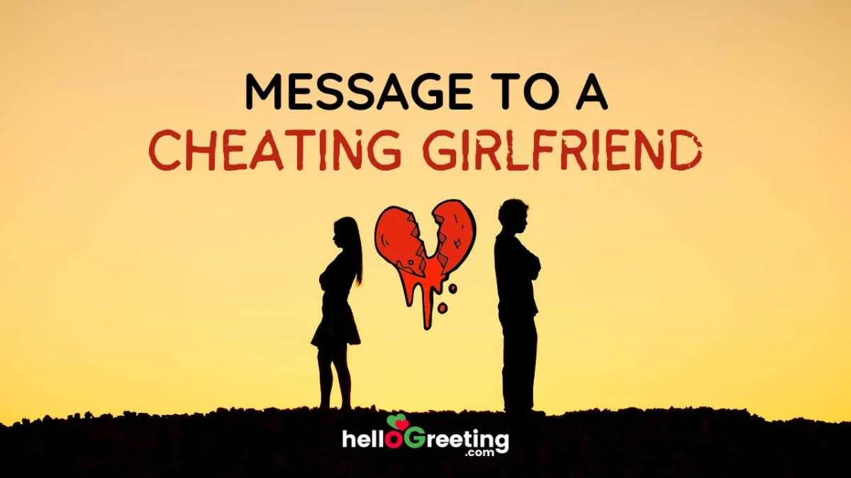 100+ Heartfelt messages to a cheating Girlfriend to make her realize