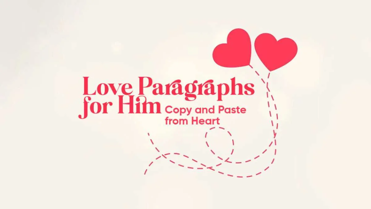 100+ Love Paragraphs for Him Copy and Paste from Heart