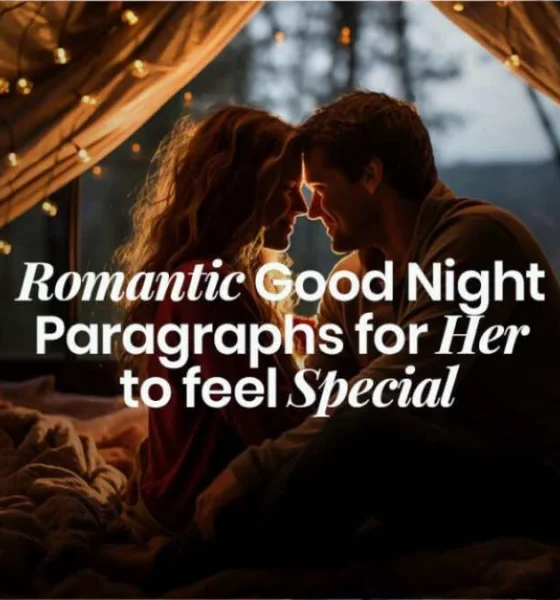 100+ Romantic Good Night Paragraphs for Her to feel Special