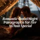 100+ Romantic Good Night Paragraphs for Her to feel Special