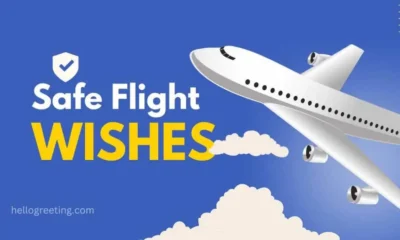 100 Safe Flight Wishes for your Boss, Colleague, Friend, Lover, Brother and Sisters