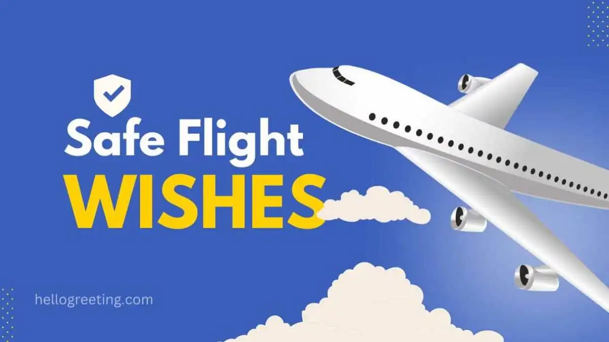 100 Safe Flight Wishes for your Boss, Colleague, Friend, Lover, Brother and Sisters