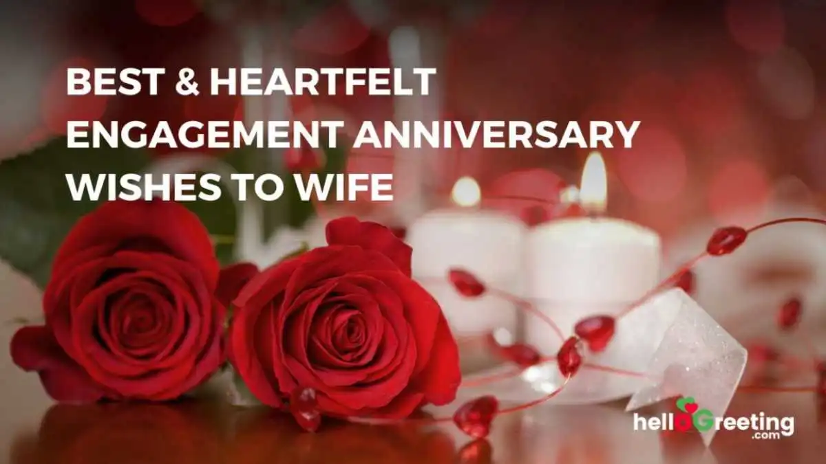 50+ Best & Heartfelt Engagement Anniversary Wishes to Wife
