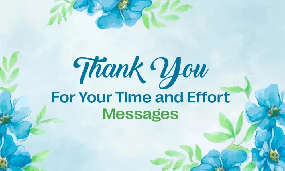 Thank You For Your Time And Effort Messages
