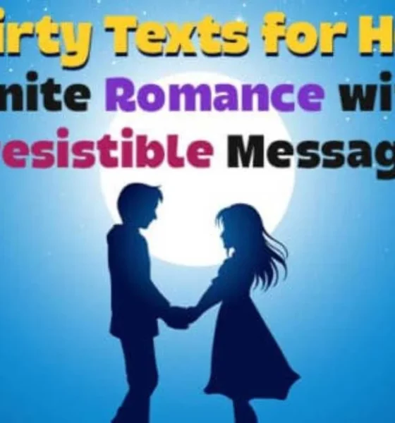 80+ Flirty Texts for Her: Ignite Romance with Irresistible Messages