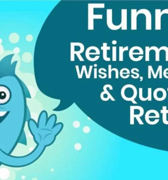 90+ Funny Retirement Wishes, Messages and Quotes for Retiree