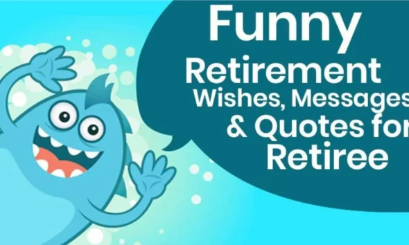 90+ Funny Retirement Wishes, Messages and Quotes for Retiree