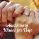 99+ Best Wedding Anniversary Wishes for Wife