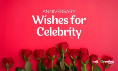 Best Anniversary Wishes for Celebrity – Choose perfect words to share the joy on your favorite Celebrity Anniversary