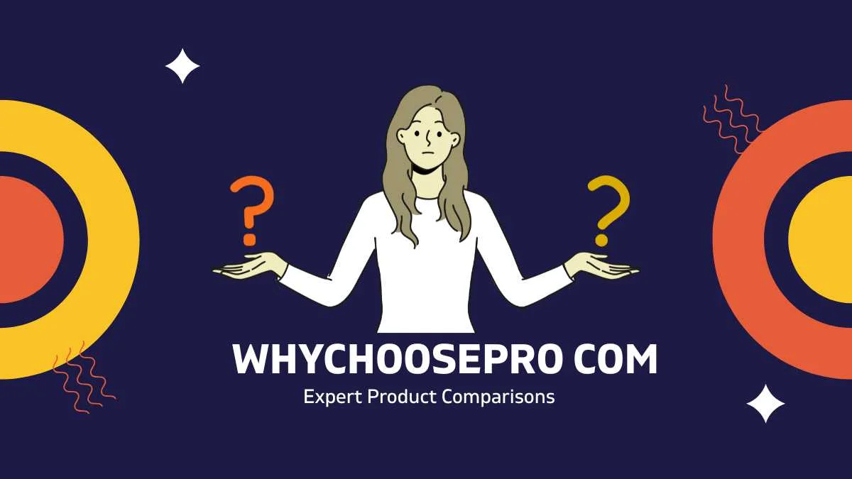 WhyChoosePro com: Your Trusted Decision Companion