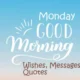 Good Monday Morning Wishes, Messages, Quotes and Images