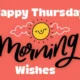 Happy Thursday Morning Wishes, Messages, Greetings and Images