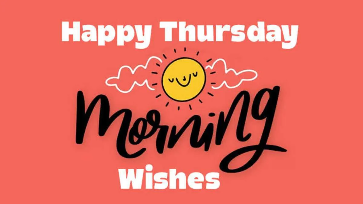 Happy Thursday Morning Wishes, Messages, Greetings and Images