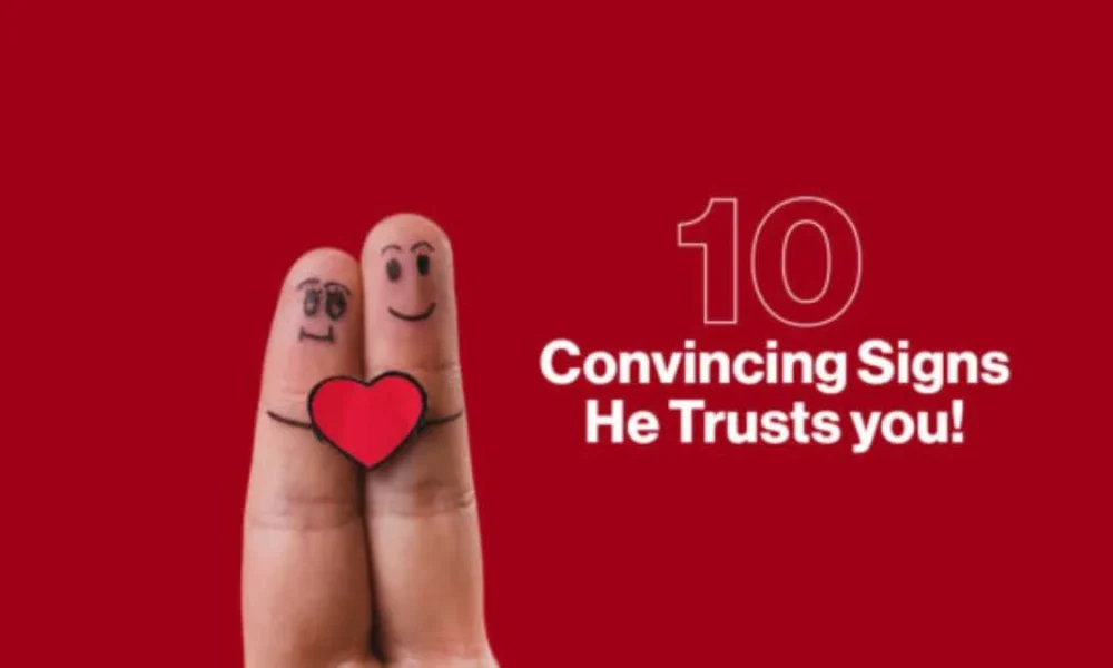 How to Know If Your Boyfriend Trusts You: 10 Convincing Signs He Trusts you