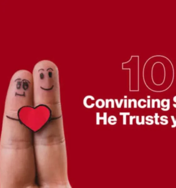 How to Know If Your Boyfriend Trusts You: 10 Convincing Signs He Trusts you