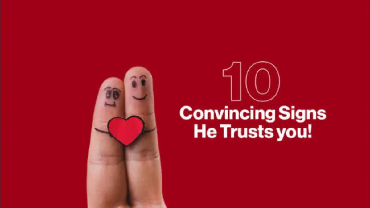 How to Know If Your Boyfriend Trusts You: 10 Convincing Signs He Trusts you