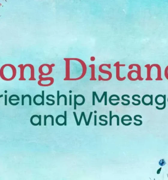 Long Distance Friendship Messages and Wishes