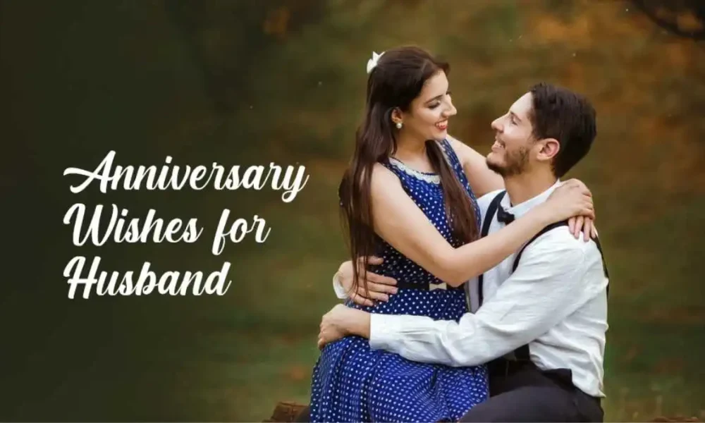 Unleash Your Love: 99+ Heart-Melting Wedding Anniversary Wishes for Husband!