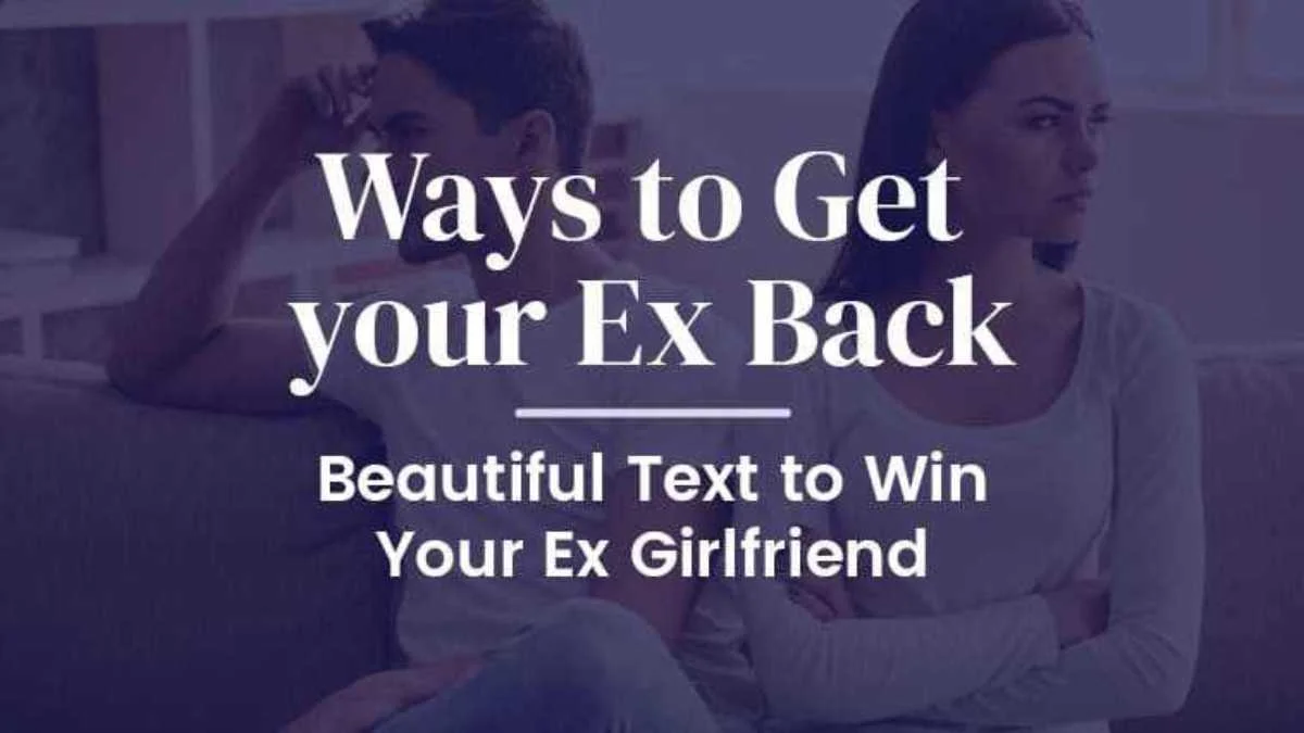 Way to Get your Ex Back | Beautiful Text to Win Your Ex Girlfriend
