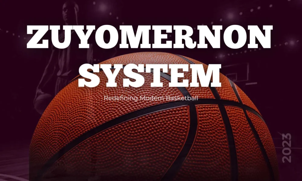 Zuyomernon System Basketball
