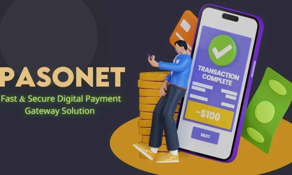 Pasonet: Fast & Secure Digital Payment Gateway Solution